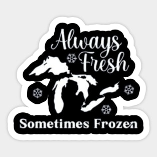 Always Fresh Sometimes Frozen Yooper Merch Sticker